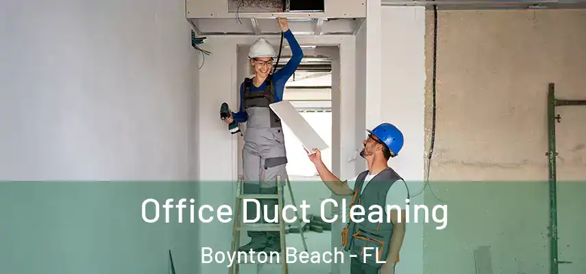  Office Duct Cleaning Boynton Beach - FL