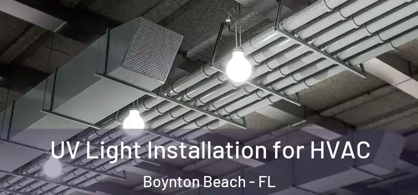  UV Light Installation for HVAC Boynton Beach - FL